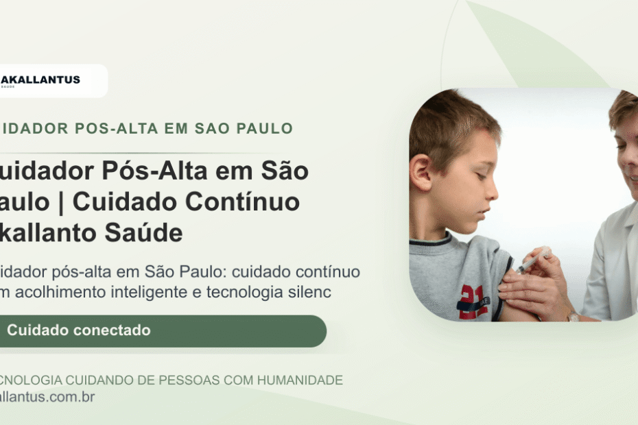 Cuidador Pós-Alta em São Paulo | Cuidado Contínuo Akallanto Saúde